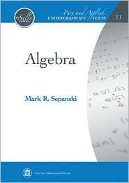 Algebra, (0821852949), Mark R. Sepanski, Textbooks   