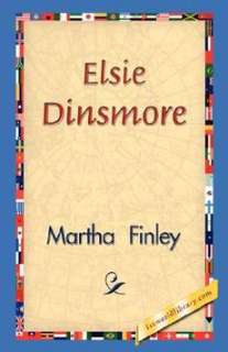 Elsie Dinsmore NEW by Martha Finley  
