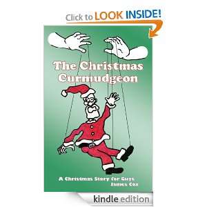 The Christmas Curmudgeon James Cox  Kindle Store