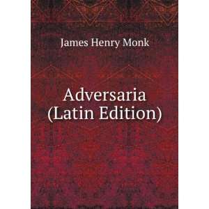  Adversaria (Latin Edition) James Henry Monk Books