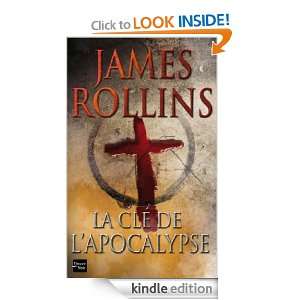 La Clé de lApocalypse (French Edition) James ROLLINS, Leslie 