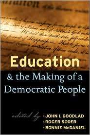Education and the Making of a Democratic People, (1594515298), John I 