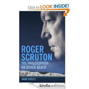 Roger Scruton The Philosopher on Dover Beach Mark Dooley  