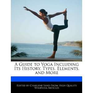  A Guide to Yoga Including Its History, Types, Elements 