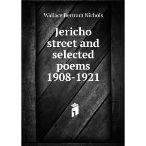  Jericho street and selected poems 1908 1921 Wallace 