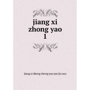    jiang xi zhong yao. 1 jiang xi sheng zhong yao yan jiu suo Books