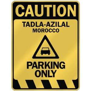   CAUTION TADLA AZILAL PARKING ONLY  PARKING SIGN MOROCCO 