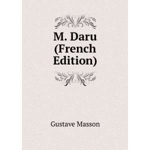  M. Daru (French Edition) Gustave Masson Books