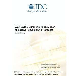  Worldwide Business to Business Middleware 2009 2013 