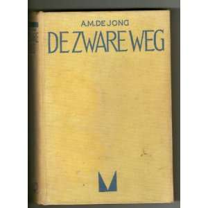  De Zware Weg A. M. De Jong Books