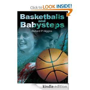 Basketballs and Babysteps Richard Higgins  Kindle Store