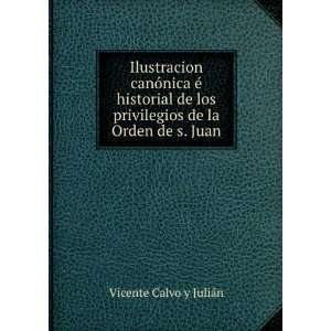   privilegios de la Orden de s. Juan Vicente Calvo y JuliÃ¡n Books