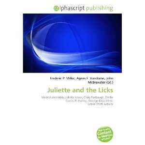  Juliette and the Licks (9786133757905) Books
