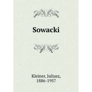  Sowacki Juliusz, 1886 1957 Kleiner Books