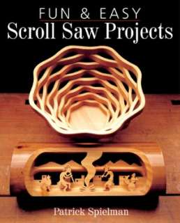   & Easy Scroll Saw Projects by Patrick Spielman, Sterling  Paperback