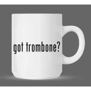  got trombone?   Funny Humor Ceramic 11oz Coffee Mug Cup 