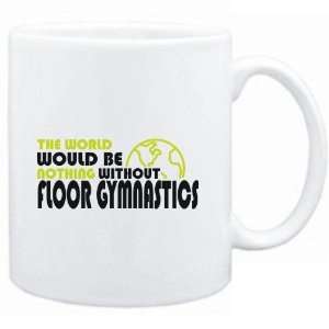   would be nothing without Floor Gymnastics  Sports