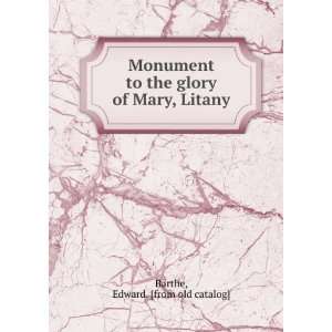   to the glory of Mary, Litany Edward. [from old catalog] Barthe Books