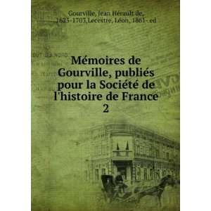   HeÌrault de, 1625 1703,Lecestre, LeÌon, 1861  ed Gourville Books