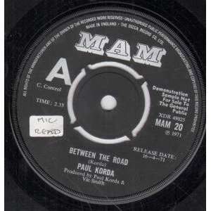   BETWEEN THE ROAD 7 INCH (7 VINYL 45) UK MAM 1971 PAUL KORDA Music