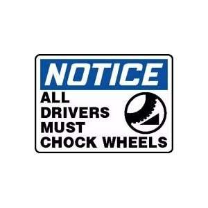  NOTICE ALL DRIVERS MUST CHOCK WHEELS (W/GRAPHIC) 10 x 14 