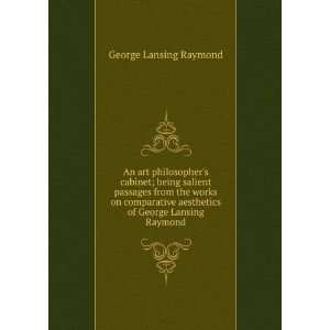   aesthetics of George Lansing Raymond George Lansing Raymond Books