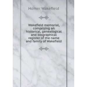   register of the name and family of Wakefield Homer Wakefield Books