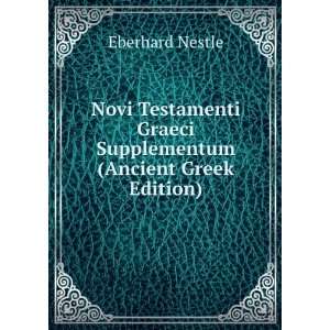   Graeci Supplementum (Ancient Greek Edition) Eberhard Nestle Books