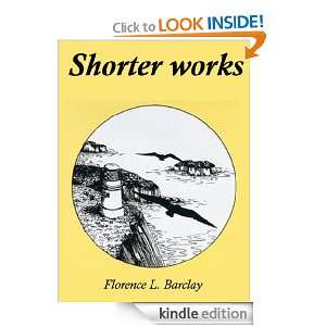 Selection of Florence L. Barclays Shorter Works Florence L 