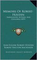 Memoirs Of Robert Houdin Jean Eugene Robert Houdin