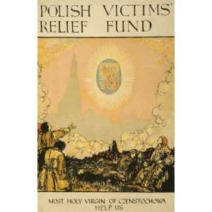 World War I Poster   Polish Victims Relief Fund. Most holy Virgin of 