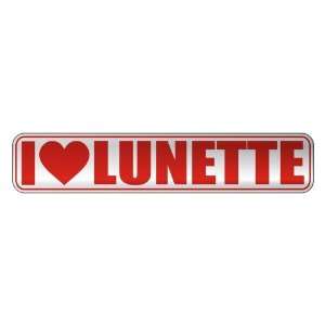   I LOVE LUNETTE  STREET SIGN NAME