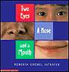   Eyes, a Nose and a Mouth by Roberta Grobel Intrater, Scholastic, Inc