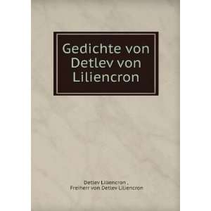 Gedichte von Detlev von Liliencron Freiherr von Detlev Liliencron 