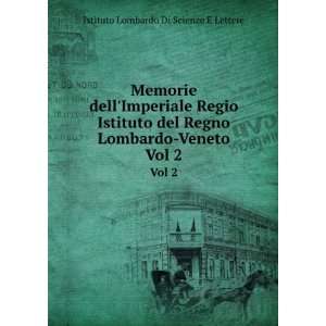   Lombardo Veneto. Vol 2 Istituto Lombardo di Scienze e Lettere Books