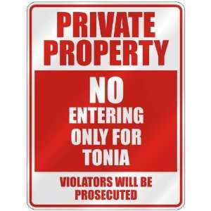   PROPERTY NO ENTERING ONLY FOR TONIA  PARKING SIGN