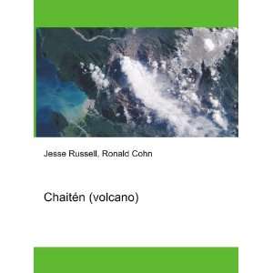  ChaitÃ©n (volcano) Ronald Cohn Jesse Russell Books