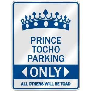   PRINCE TOCHO PARKING ONLY  PARKING SIGN NAME