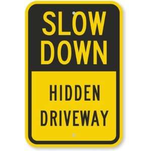 Slow Down, Hidden Driveway Engineer Grade Sign, 24 x 18