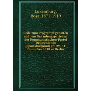   am 29. 31. Dezember 1918 zu Berlin Rosa, 1871 1919 Luxemburg Books