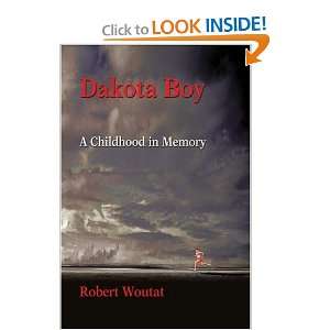  Dakota Boy A Childhood in Memory [Paperback] Robert 