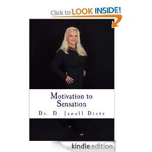 Motivation to Sensation Dr. D. Janell Dietz  Kindle Store