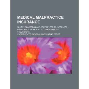  Medical malpractice insurance multiple factors have 