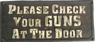 Please Check Your Guns At Door Cast Iron Plaque Sign  