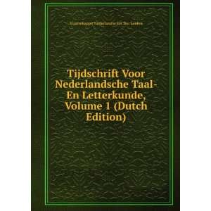 Tijdschrift Voor Nederlandsche Taal  En Letterkunde, Volume 1 (Dutch 