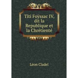  Titi FoÃ¿ssac IV, dit la Republique et la ChrÃ©tientÃ 