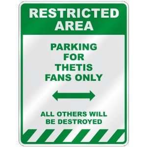   PARKING FOR THETIS FANS ONLY  PARKING SIGN