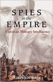 Spies in the Empire Victorian Military Intelligence, (184331262X 