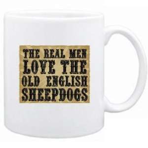   The Real Men Love The Old English Sheepdogs  Mug Dog