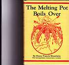 THE MELTING POT BOILS OVER, Misselwitz, signed,1st, Ed